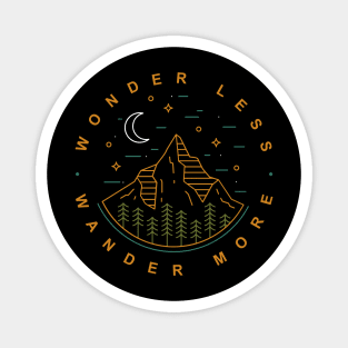 wonder less, wander more Magnet